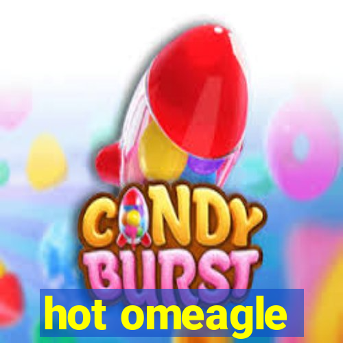 hot omeagle